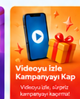 Videoyu izle, kampanyayı kap